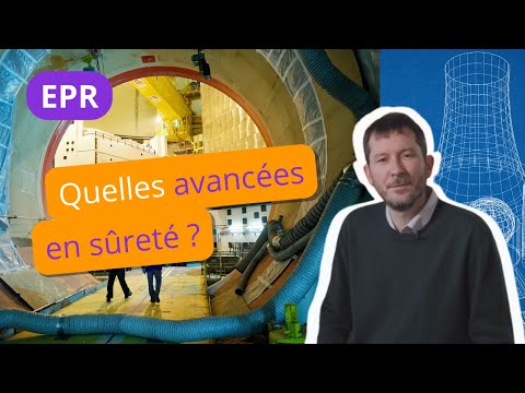 Quelles sont les avancées en sûreté de l’EPR ?